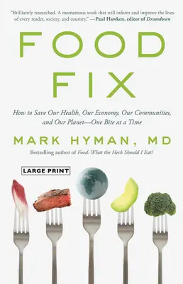 Food Fix: Cómo salvar nuestra salud, nuestra economía, nuestras comunidades y nuestro planeta, bocado a bocado. - Food Fix: How to Save Our Health, Our Economy, Our Communities, and Our Planet--One Bite at a Time