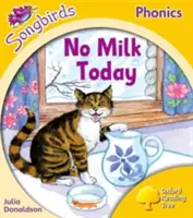 Oxford Reading Tree Songbirds Phonics: Nivel 5: Hoy no hay leche - Oxford Reading Tree Songbirds Phonics: Level 5: No Milk Today