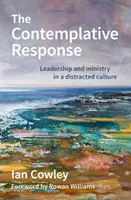 Respuesta contemplativa - Liderazgo y ministerio en una cultura distraída - Contemplative Response - Leadership and ministry in a distracted culture