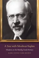 Un año con Mardoqueo Kaplan: Sabiduría sobre la porción semanal de la Torá - A Year with Mordecai Kaplan: Wisdom on the Weekly Torah Portion