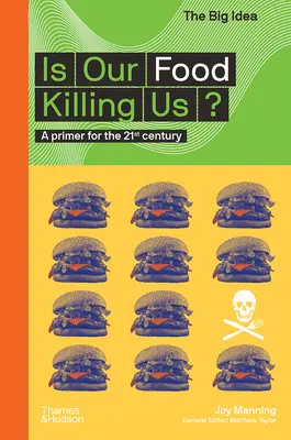 ¿Nos está matando la comida? Un manual para el siglo XXI - Is Our Food Killing Us?: A Primer for the 21st Century