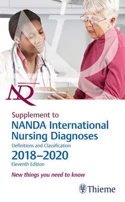 Suplemento a los Diagnósticos Internacionales de Enfermería de Nanda: Definiciones y Clasificación, 2018-2020 (11ª Edición): Lo nuevo que hay que saber - Supplement to Nanda International Nursing Diagnoses: Definitions and Classification, 2018-2020 (11th Edition): New Things You Need to Know