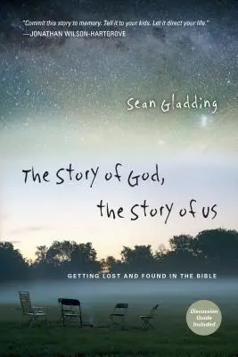 La historia de Dios, la historia de nosotros: perderse y encontrarse en la Biblia - The Story of God, the Story of Us: Getting Lost and Found in the Bible