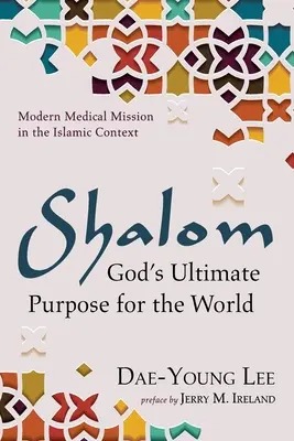 Shalom: El propósito último de Dios para el mundo - Shalom: God's Ultimate Purpose for the World