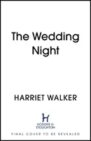 Noche de bodas - Un thriller elegante y apasionante sobre el engaño y la amistad femenina - Wedding Night - A stylish and gripping thriller about deception and female friendship