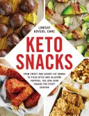 Aperitivos Keto: Desde Bombas de Grasa Dulces y Sabrosas hasta Bocaditos de Pizza y Palitos de Jalapeo, 100 Aperitivos Bajos en Carbohidratos para Cada Antojo - Keto Snacks: From Sweet and Savory Fat Bombs to Pizza Bites and Jalapeo Poppers, 100 Low-Carb Snacks for Every Craving