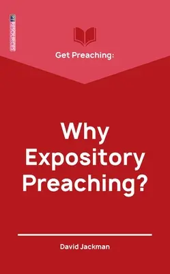 Predicar: Por qué la predicación expositiva - Get Preaching: Why Expository Preaching