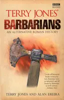 Los bárbaros de Terry Jones: Una historia romana alternativa - Terry Jones' Barbarians: An Alternative Roman History