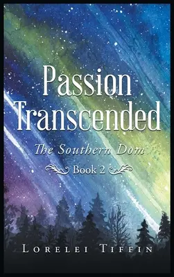 La pasión trascendida: The Southern Dom Book 2 - Passion Transcended: The Southern Dom Book 2