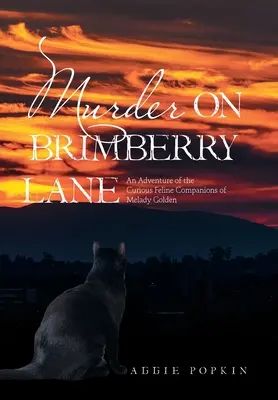 Asesinato en Brimberry Lane: Una Aventura de los Curiosos Compañeros Felinos de Melady Golden - Murder on Brimberry Lane: An Adventure of the Curious Feline Companions of Melady Golden