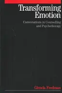 Transformar la emoción: Conversaciones en asesoramiento y psicoterapia - Transforming Emotion: Conversations in Counselling and Psychotherapy