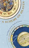 Esquema del cielo - La astrología y el nacimiento de la ciencia - Scheme of Heaven - Astrology and the Birth of Science