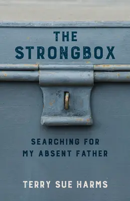 La caja fuerte: En busca de mi padre ausente - The Strongbox: Searching for My Absent Father