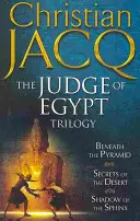 Trilogía del Juez de Egipto - Bajo la Pirámide, Secretos del Desierto, La Sombra de la Esfinge - Judge of Egypt Trilogy - Beneath the Pyramid, Secrets of the Desert, Shadow of the Sphinx