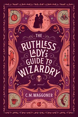 Guía de hechicería de la dama despiadada - The Ruthless Lady's Guide to Wizardry