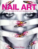 Nail Art - Diseños inspiradores de los mejores técnicos del mundo - Nail Art - Inspiring Designs by the World's Leading Technicians