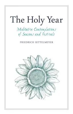 El Año Santo: Contemplaciones meditativas de estaciones y festivales - The Holy Year: Meditative Contemplations of Seasons and Festivals