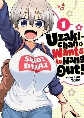 ¡Uzaki-Chan quiere pasar el rato! Tomo 1 - Uzaki-Chan Wants to Hang Out! Vol. 1