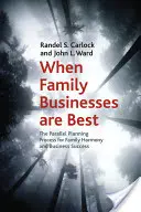 Cuando las Empresas Familiares son Mejores: El Proceso de Planificación Paralela para la Armonía Familiar y el Éxito Empresarial - When Family Businesses Are Best: The Parallel Planning Process for Family Harmony and Business Success