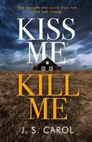 Bésame, mátame: apasionante. Retorcido. Oscura. Siniestra. - Kiss Me, Kill Me - Gripping. Twisty. Dark. Sinister.