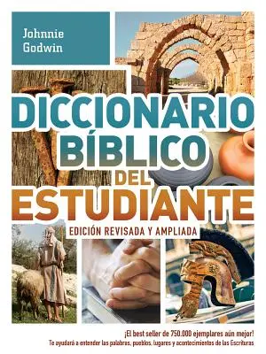 ¡Diccionario Bblico del Estudiante -> Edicin Revisada Y Ampliada: el Best Seller de 750.000 Ejemplares An Mejor! / Te Ayudar a Entender Las Palabr - Diccionario Bblico del Estudiante -> Edicin Revisada Y Ampliada: el Best Seller de 750.000 Ejemplares An Mejor! / Te Ayudar a Entender Las Palabr