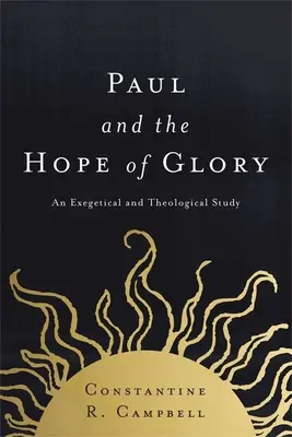 Pablo y la esperanza de gloria: Un estudio exegético y teológico - Paul and the Hope of Glory: An Exegetical and Theological Study