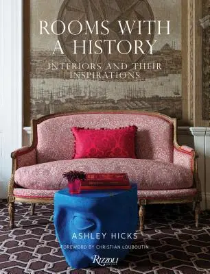 Habitaciones con historia: Los interiores y sus inspiraciones - Rooms with a History: Interiors and Their Inspirations