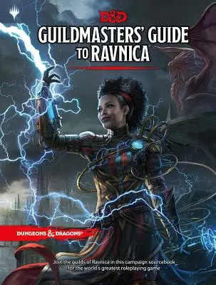 Dungeons & Dragons Guildmasters' Guide to Ravnica (Libro de Aventuras y Escenario de Campaña de D&d/Magic: The Gathering) - Dungeons & Dragons Guildmasters' Guide to Ravnica (D&d/Magic: The Gathering Adventure Book and Campaign Setting)