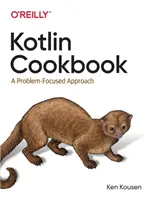 Kotlin Cookbook: A Problem-Focused Approach