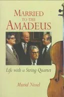 Casada con el Amadeus - La vida con un cuarteto de cuerda - Married to the Amadeus - Life with a String Quartet