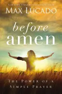 Antes del Amén - El poder de una oración sencilla - Before Amen - The Power of a Simple Prayer