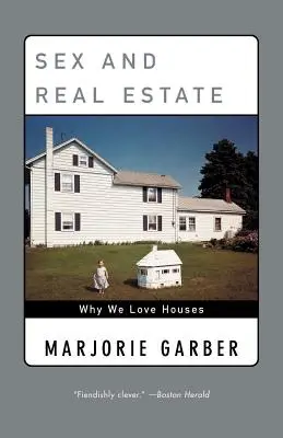 Sexo y bienes inmuebles: Por qué nos gustan las casas - Sex and Real Estate: Why We Love Houses