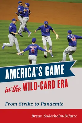 El deporte americano en la era de los comodines: De la huelga a la pandemia - America's Game in the Wild-Card Era: From Strike to Pandemic