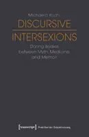 Intersexiones discursivas: Cuerpos audaces entre el mito, la medicina y las memorias - Discursive Intersexions: Daring Bodies Between Myth, Medicine, and Memoir