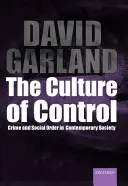 La cultura del control - Delincuencia y orden social en la sociedad contemporánea - Culture of Control - Crime and Social Order in Contemporary Society