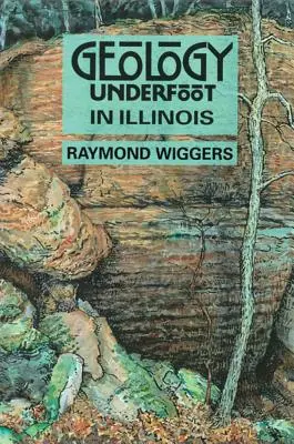 La geología bajo los pies en Illinois - Geology Underfoot in Illinois