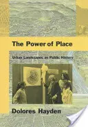 El poder del lugar: Los paisajes urbanos como historia pública - The Power of Place: Urban Landscapes as Public History