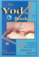 El libro del Yod: Incluyendo una Discusión Completa de los Planetas No Aspectados - The Yod Book: Including a Complete Discussion of Unaspected Planets