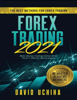 Forex 2021: Los Mejores Métodos Para Operar en Forex. Gane Dinero Operando En Linea Con La Guia De $11,000 Por Mes - Forex 2021: The Best Methods For Forex Trading. Make Money Trading Online With The $11,000 per Month Guide