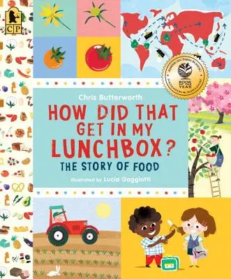 ¿Cómo ha llegado eso a mi fiambrera? La historia de los alimentos - How Did That Get in My Lunchbox?: The Story of Food