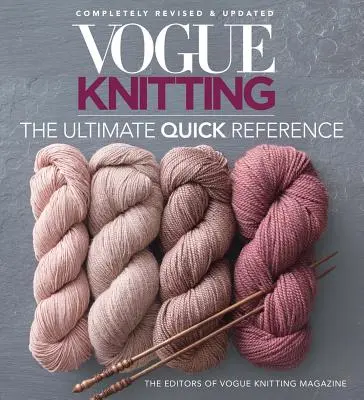 Vogue(r) Knitting: la referencia rápida definitiva - Vogue(r) Knitting the Ultimate Quick Reference