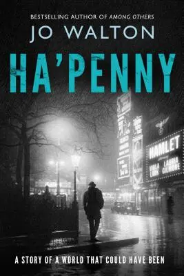 Ha'penny: La historia de un mundo que podría haber sido - Ha'penny: A Story of a World That Could Have Been