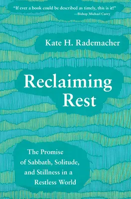 Recuperar el descanso: La promesa del sábado, la soledad y la quietud en un mundo inquieto - Reclaiming Rest: The Promise of Sabbath, Solitude, and Stillness in a Restless World