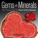 Gemas y Minerales: Tesoros de la Tierra del Museo Real de Ontario - Gems & Minerals: Earth Treasures from the Royal Ontario Museum