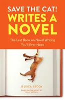 Salvar al gato Escribe una novela: El último libro sobre escritura de novelas que necesitarás - Save the Cat! Writes a Novel: The Last Book on Novel Writing You'll Ever Need