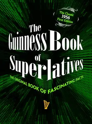 El libro Guinness de los superlativos: El libro original de hechos fascinantes - The Guinness Book of Superlatives: The Original Book of Fascinating Facts