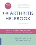El libro de ayuda de la artritis: Un programa probado de autocontrol para sobrellevar la artritis y la fibromialgia - The Arthritis Helpbook: A Tested Self-Management Program for Coping with Arthritis and Fibromyalgia