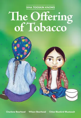 Siha Tooskin conoce la ofrenda del tabaco, 7 - Siha Tooskin Knows the Offering of Tobacco, 7