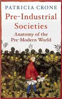 Sociedades preindustriales: Anatomía del mundo premoderno - Pre-Industrial Societies: Anatomy of the Pre-Modern World