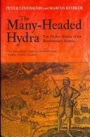 La hidra de muchas cabezas: la historia oculta del Atlántico revolucionario - Many-Headed Hydra - The Hidden History of the Revolutionary Atlantic